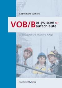 VOB/B - Basiswissen für Baufachleute. - Katrin Rohr-Suchalla - E-Book
