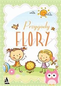 Przygody Flory - Weronika Samsel - E-Book