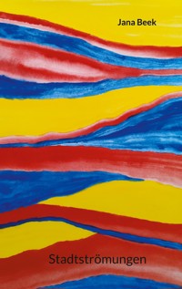 Stadtströmungen - Jana Beek - E-Book