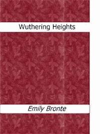 Wuthering Heights - Emily Bronte - E-Book