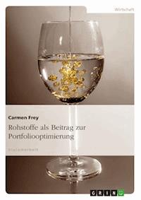 Rohstoffe als Beitrag zur Portfoliooptimierung - Carmen Frey - E-Book