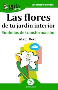 GuíaBurros Las flores de tu jardín interior - Alain Bert - E-Book