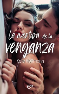 La aventura de la venganza - Kate Hoffmann - E-Book