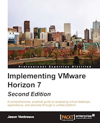 Implementing VMware Horizon 7 - Second Edition - Jason Ventresco - E-Book