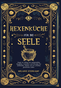Hexenküche für die Seele - Melanie Steinkamp - E-Book