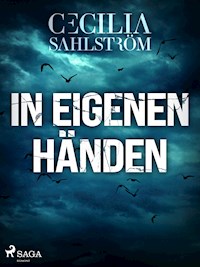 In eigenen Händen - Cecilia Sahlström - E-Book