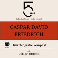 Caspar David Friedrich: Kurzbiografie kompakt - 5 Minuten - Hörbuch