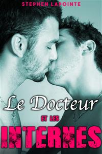 Le Docteur & Les Internes - Stephen Lapointe - E-Book