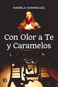 Con Olor a Te y Caramelos - Mariela Dominguez - E-Book