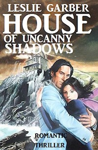 House of Uncanny Shadows - Leslie Garber - E-Book