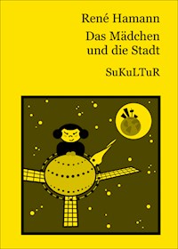Das Mädchen und die Stadt - René Hamann - E-Book