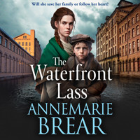 The Waterfront Lass - A gritty historical saga from AnneMarie Brear (Unabridged) - Annemarie Brear - Hörbuch
