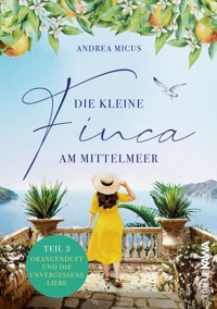 Die kleine Finca am Mittelmeer (Teil 3) - Andrea Micus - E-Book