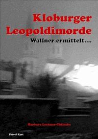 Kloburger Leopoldimorde - Barbara Lechner-Chileshe - E-Book