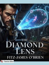 The Diamond Lens - Fitz James O' Brien - E-Book