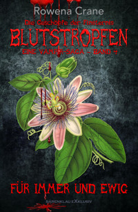 Blutstropfen - Die Geschöpfe der Finsternis, Band 4: Für immer und ewig - Rowena Crane - E-Book