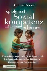 spielerisch Sozialkompetenz bei Kindern erlernen - Christin Daecher - E-Book