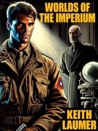Worlds of the Imperium - Keith Laumer - E-Book