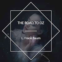 The Road to Oz - L. Frank Baum - Hörbuch