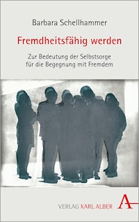 Fremdheitsfähig werden - Barbara Schellhammer - E-Book
