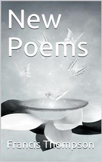 New Poems - Francis Thompson - E-Book