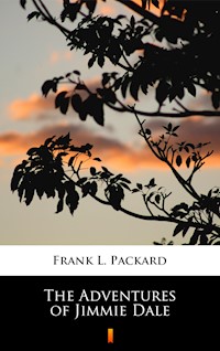 The Adventures of Jimmie Dale - Frank L. Packard - E-Book