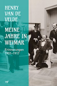Meine Jahre in Weimar - Henry van de Velde - E-Book
