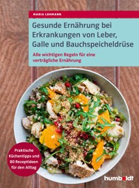 Gesunde Ernährung bei Erkrankungen von Leber, Galle und Bauchspeicheldrüse - Maria Lohmann - E-Book