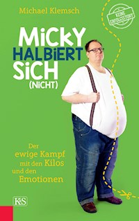 Micky halbiert sich (nicht) - Michael Klemsch - E-Book