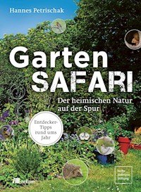 Gartensafari - Hannes Petrischak - E-Book