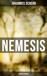 NEMESIS (Deutsche Ausgabe) - Johannes Scherr - E-Book