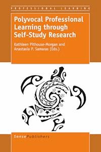 Polyvocal Professional Learning through Self-Study Research -  - E-Book
