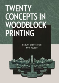 Twenty Concepts in Woodblock Printing - Merlyn Chesterman - E-Book