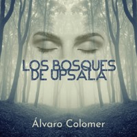 Los bosques de Upsala - Álvaro Colomer - Hörbuch