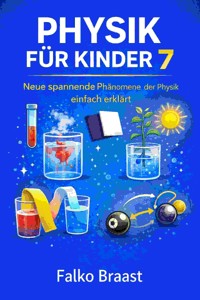 Physik für Kinder 7 - Falko Braast - E-Book