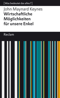 Wirtschaftliche Möglichkeiten für unsere Enkel - John Maynard Keynes - E-Book