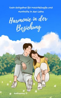 Harmonie in der Beziehung - Fabienne P. - E-Book