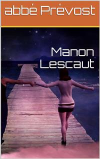 Manon Lescaut - Abbé Prévost - E-Book