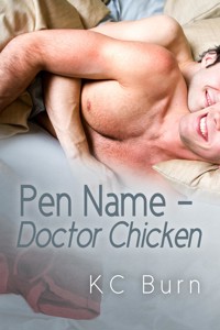 Pen Name - Doctor Chicken - KC Burn - E-Book