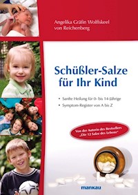 Schüßler-Salze für Ihr Kind - Angelika Gräfin Wolffskeel - E-Book