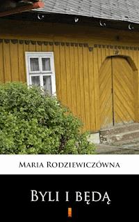 Byli i będą - Maria Rodziewiczówna - E-Book