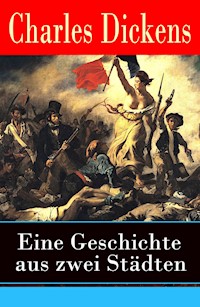 Eine Geschichte aus zwei Städten - Charles Dickens. - E-Book