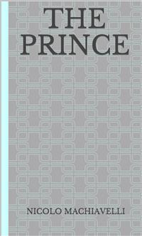The Prince - Nicolo Machiavelli - E-Book