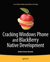 Cracking Windows Phone and BlackBerry Native Development - Matthew Baxter-Reynolds - E-Book