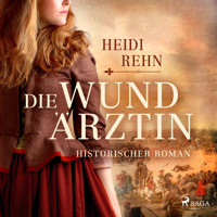 Die Wundärztin - Heidi Rehn - Hörbuch