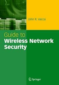 Guide to Wireless Network Security - John R. Vacca - E-Book