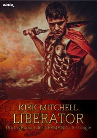 LIBERATOR - Dritter Roman der GERMANICUS-Trilogie - Kirk Mitchell - E-Book