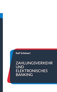 Zahlungsverkehr und elektronisches Banking - Ralf Schönert - E-Book