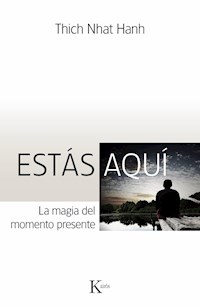 Estás aquí - Thich Nhat Hanh - E-Book