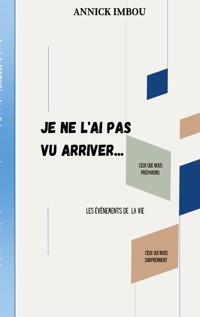 Je ne l'ai pas vu arriver - Annick Imbou - E-Book